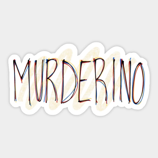 Murderino Hand Lettering Sticker by CorrieMick